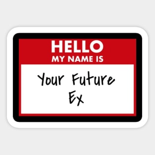 Your Future Ex Sticker